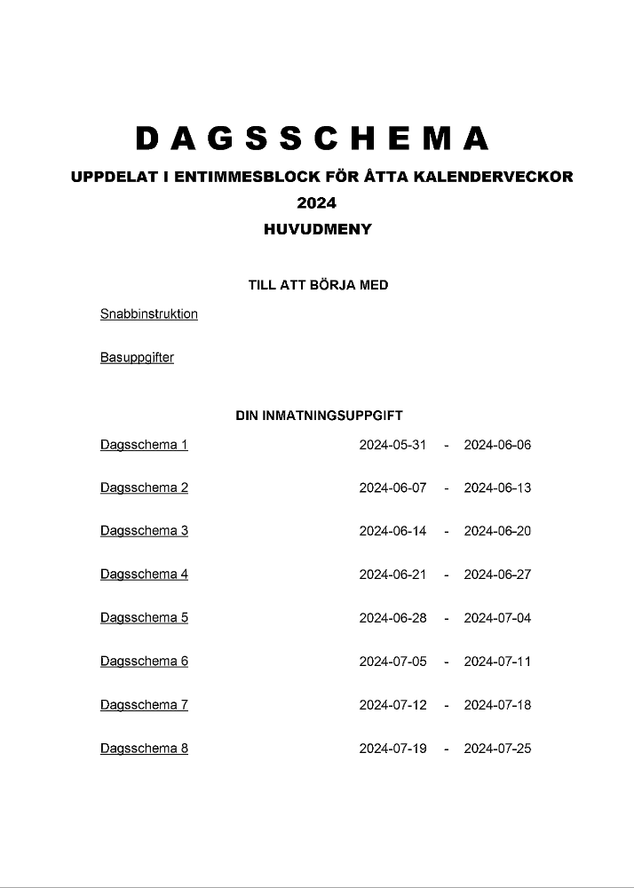 Dagsschema 1 tim 8 kalenderveckor 1 objekt 2024