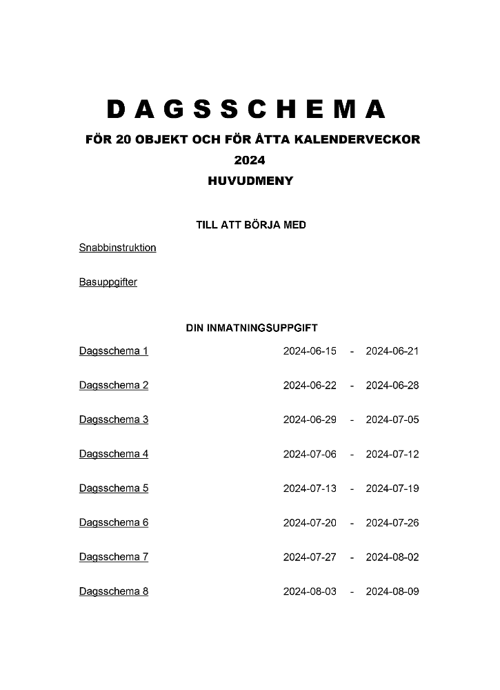 Dagsschema 20 objekt 8 kalenderveckor 2024